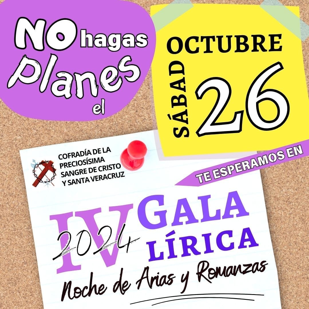La Cofradía de la Preciosísima Sangre de Cristo y Santa Veracruz organiza la IV Gala Lírica 2024: «Noche de Arias y Romanzas»