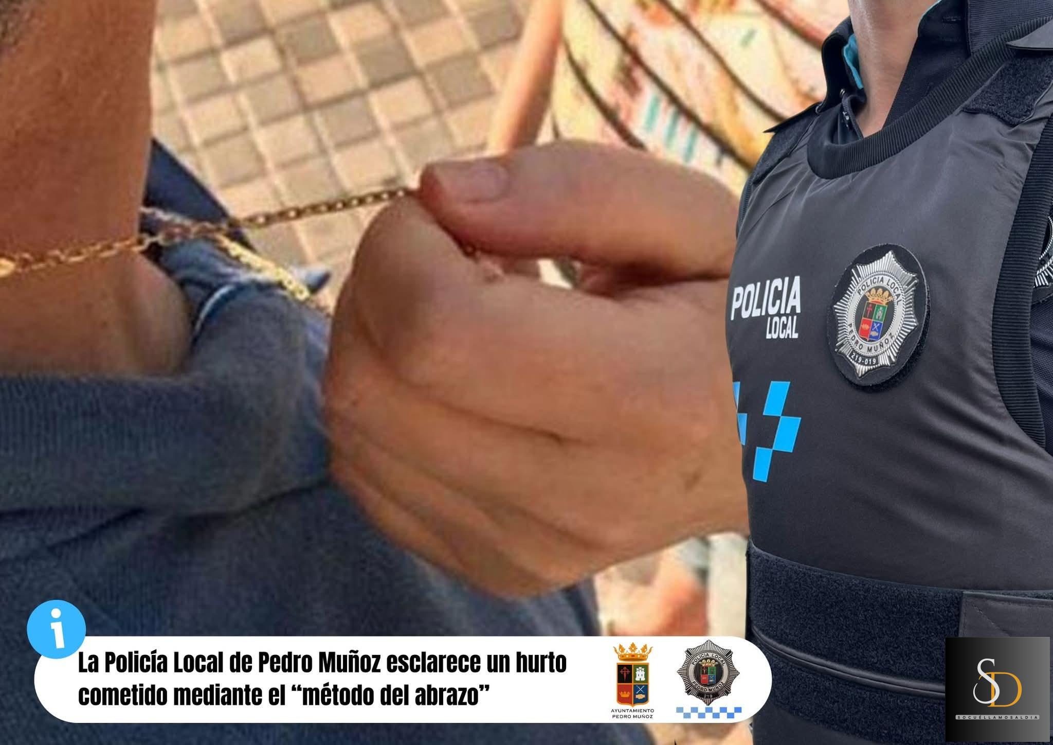 La Policía Local de Pedro Muñoz esclarece un hurto cometido mediante el «método del abrazo»